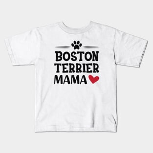 Boston Terrier Mama Kids T-Shirt